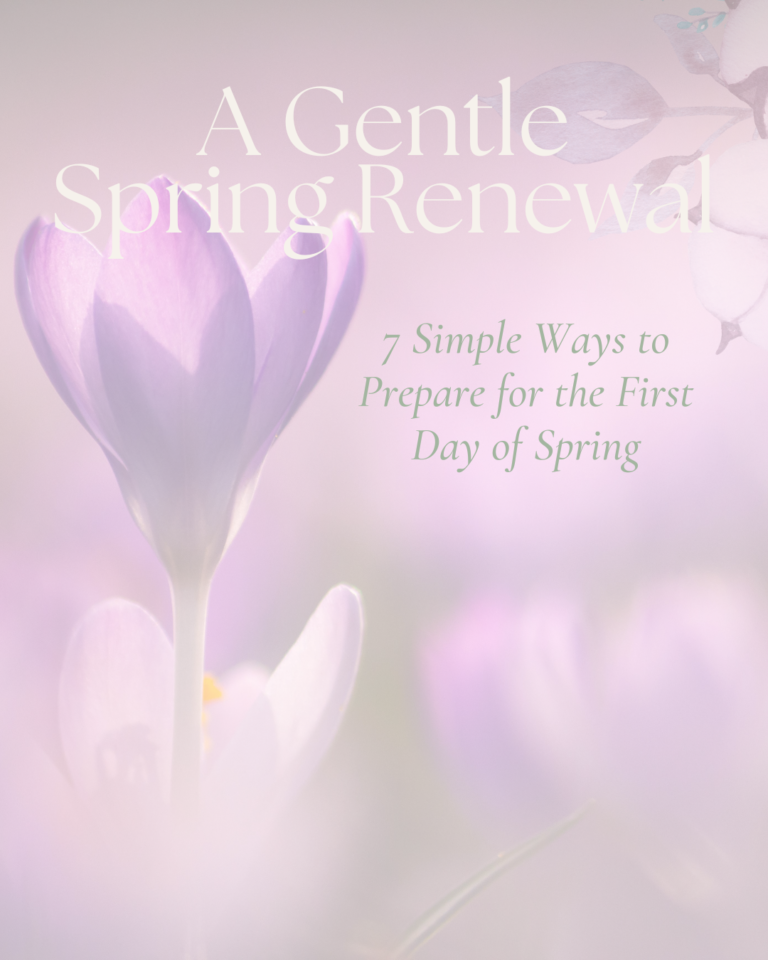 A Gentle Spring Renewal: 7 Simple Ways to Refresh for Spring